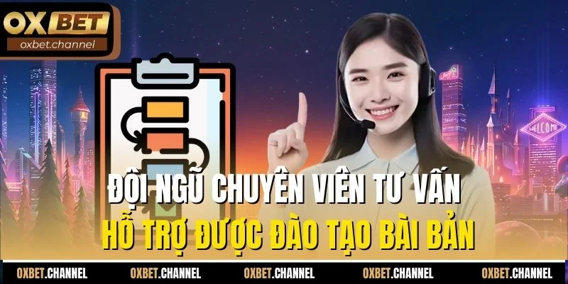 Đội ngũ chuyên viên tư vấn hỗ trợ được đào tạo bài bản