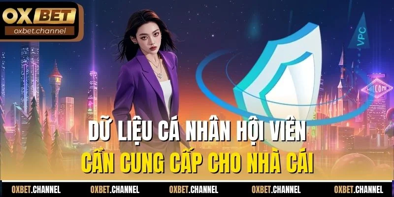 Dữ liệu cá nhân hội viên cần cung cấp cho nhà cái