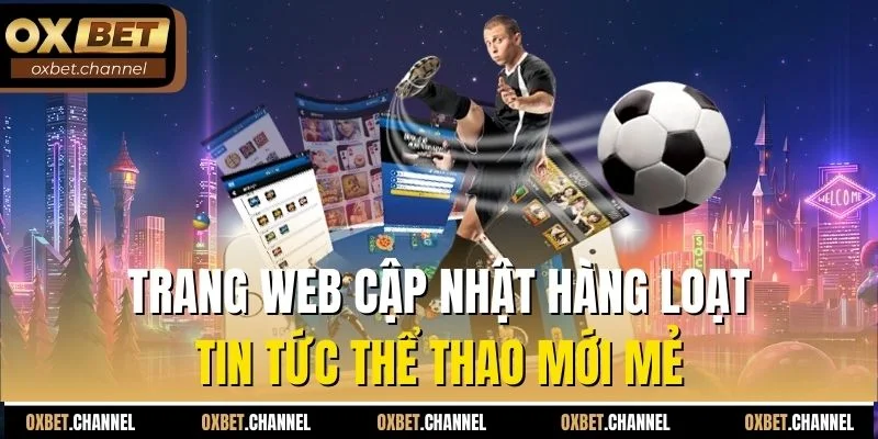 Trang web cập nhật hàng loạt tin tức thể thao mới mẻ
